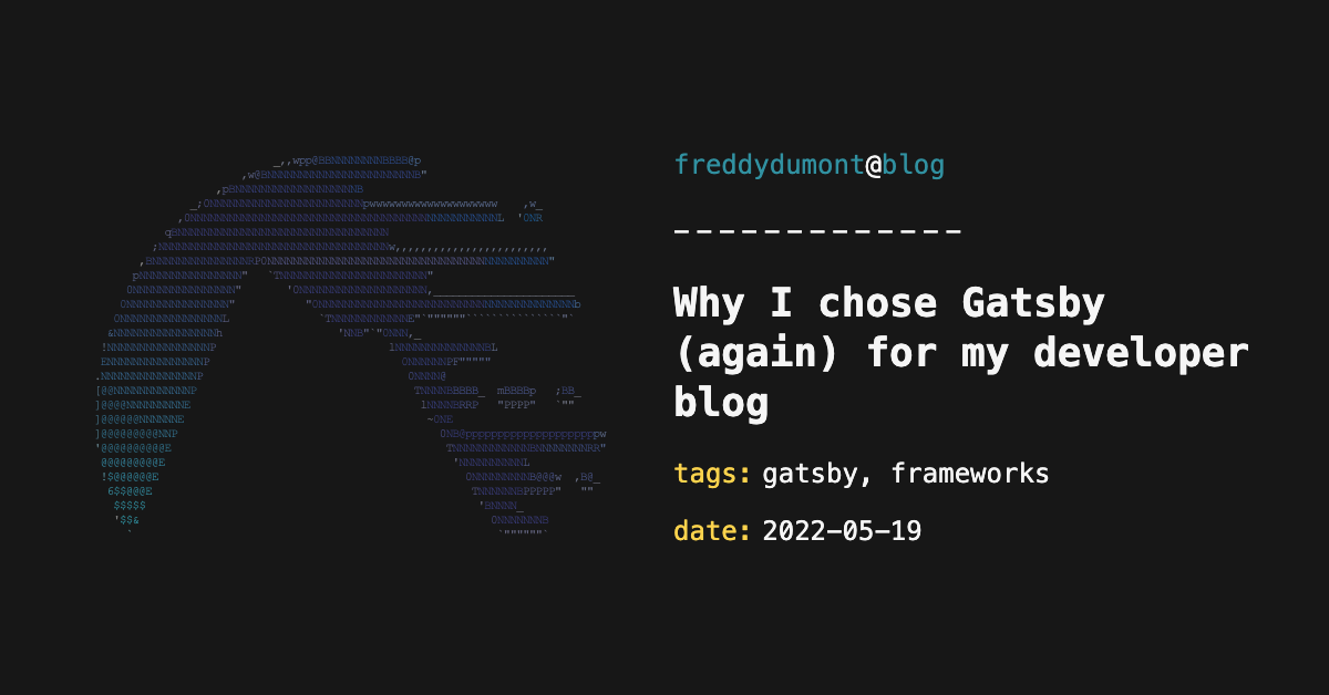 Why I chose Gatsby (again) for my developer blog | freddydumont